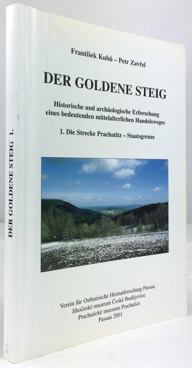 Abbildung von "Der Goldene Steig. Historische und archäologische Erforschung eines bedeutenden mittelalterlichen Handelsweges..."