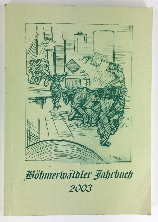 Abbildung von "Böhmerwäldler Jahrbuch 2003. Herausgegeben vom Deutschen Böhmerwaldbund e. V., Heimatverband der Böhmerwäldler."
