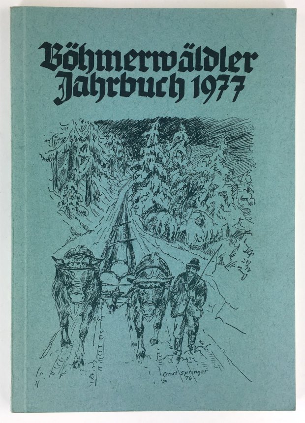 Abbildung von "Böhmerwäldler Jahrbuch 1977. Kalenderbilder: Ernst Springer. Herausgeber: Deutscher Böhmerwaldbund e. V."