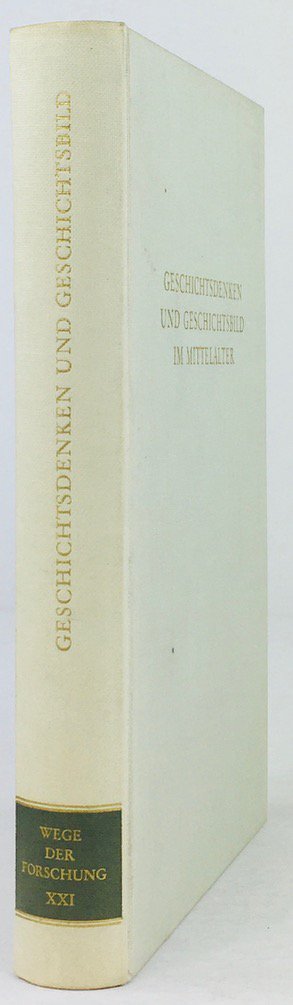 Abbildung von "Geschichtsdenken und Geschichtsbild im Mittelalter. AusgewÃ¤hlte AufsÃ¤tze und Arbeiten aus den Jahren 1933 bis 1959."