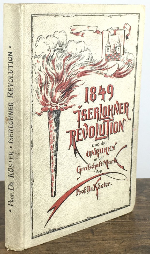 Abbildung von "Die Iserlohner Revolution und die Unruhen in der Grafschaft Mark Mai 1849. Nach amtlichen Akten und Berichten von Zeitgenossen dargestellt."