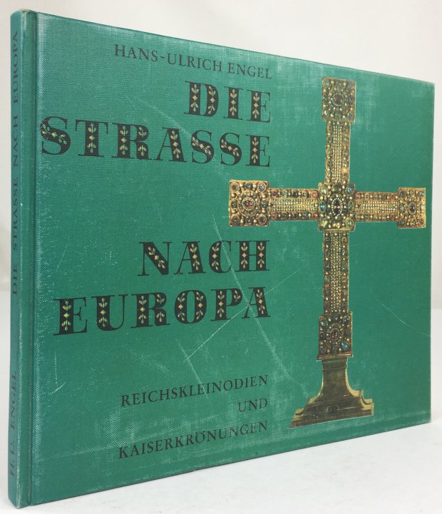 Abbildung von "Die Strasse nach Europa. Reichskleinodien und Kaiserkrönungen. "