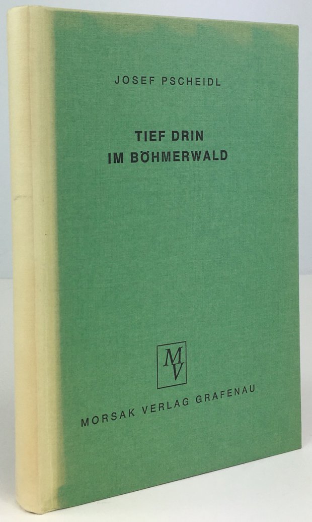 Abbildung von "Tief drin im Böhmerwald. Erinnerungen und Geschichten. 3. Auflage (Reprint)."