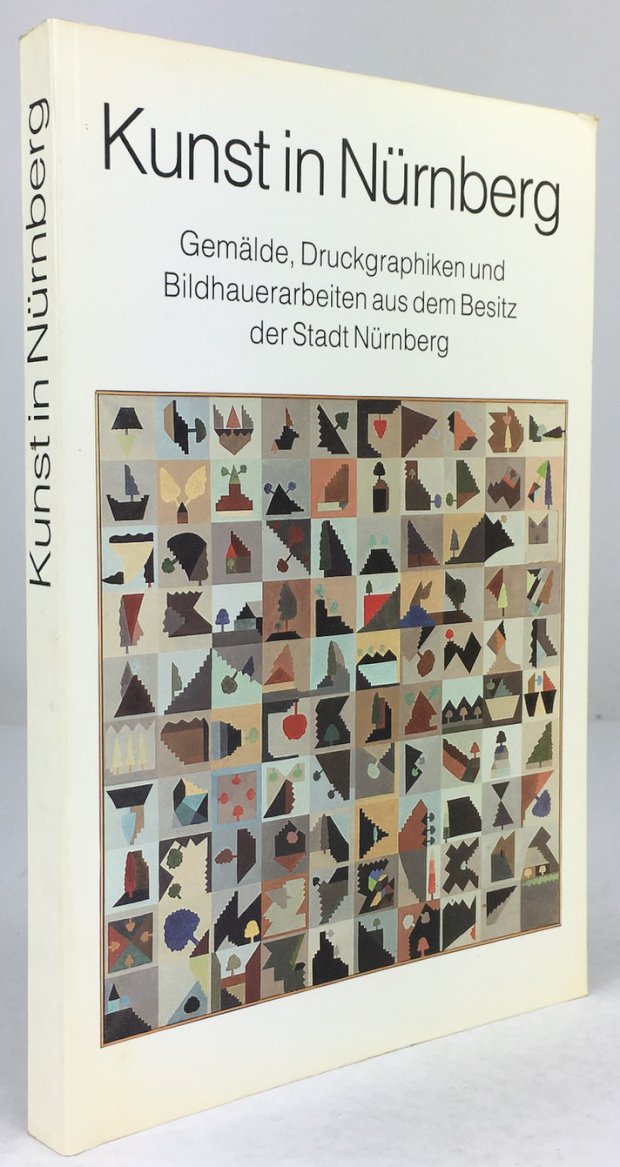 Abbildung von "Kunst in Nürnberg. Gemälde, Druckgraphiken und Bildhauerarbeiten aus dem Besitz der Stadt Nürnberg..."