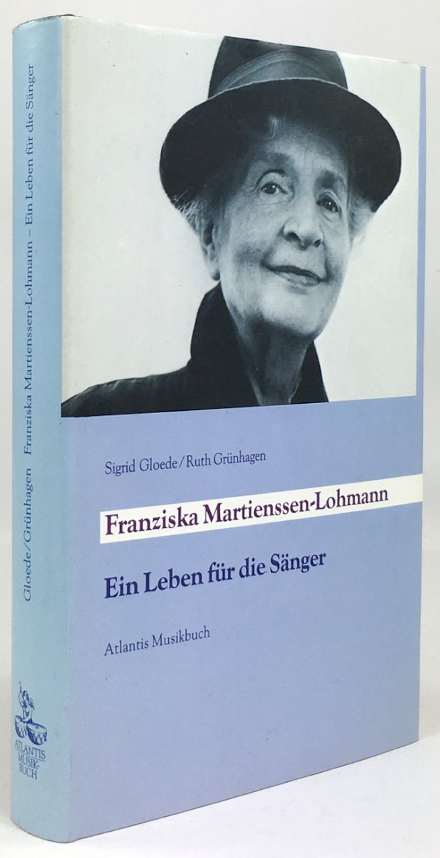 Abbildung von "Franziska Martienssen-Lohmann. Ein Leben für die Sänger. Mit einem Beitrag von Ekkehard Martienssen."