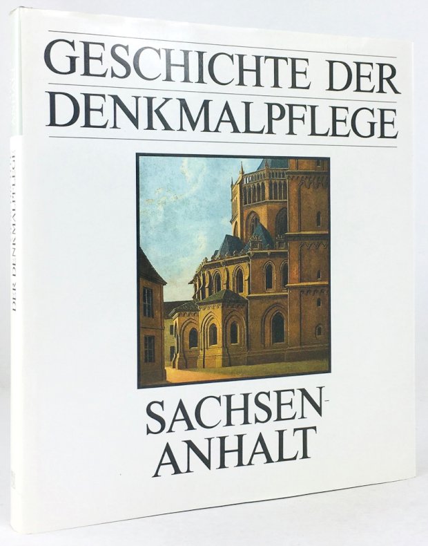Abbildung von "Geschichte der Denkmalpflege. Sachsen-Anhalt. Von den Anfängen bis in das erste Drittel des 20. Jahrhunderts..."