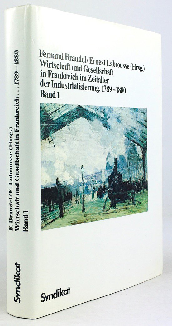 Abbildung von "Wirtschaft und Gesellschaft in Frankreich im Zeitalter der Industrialisierung 1789-1880. Band 1. Von André Armengaud,..."