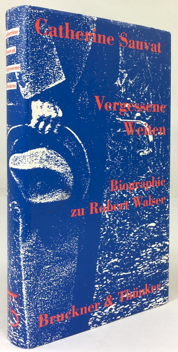 Abbildung von "Vergessene Weiten. Biographie zu Robert Walser. Aus dem Französischen von Helmut Kossodo."