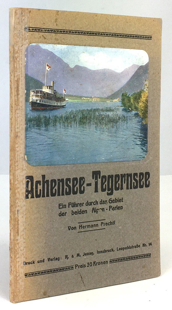 Abbildung von "Achensee - Tegernsee. Ein Führer durch das Gebiet der beiden Alpen - Perlen..."