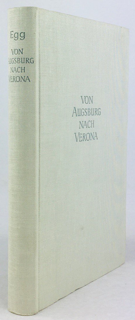 Abbildung von "Von Augsburg nach Verona. Ein KunstfÃ¼hrer auf den Alpenstrassen. Mit 167 Fotos von Anton Demanega und 12 Kartenskizzen..."