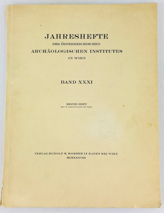 Abbildung von "Jahreshefte des Österreichischen Archäologischen Institutes in Wien, Band XXXI, Erstes Heft (und) Beiblatt..."