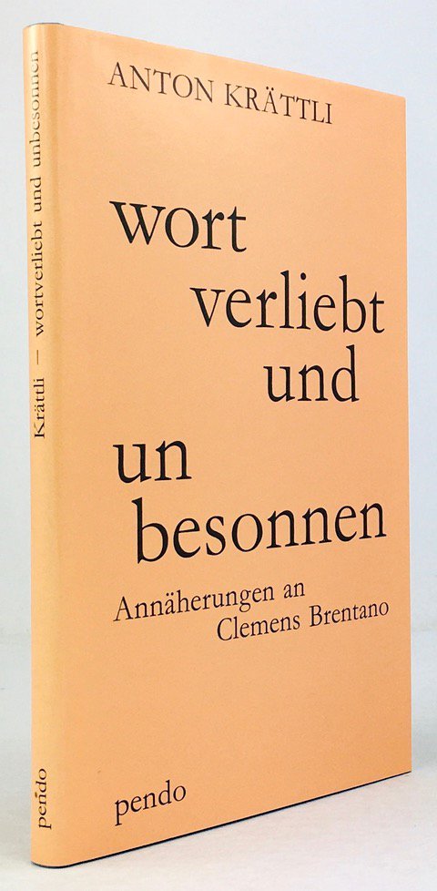 Abbildung von "Wortverliebt und unbesonnen. Annäherungen an Clemens Brentano. "