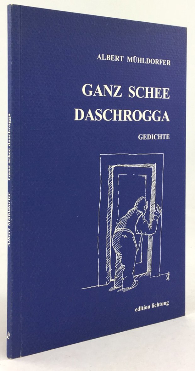 Abbildung von "Ganz schee daschrogga. Gedichte. Illustrationen und Umschlagzeichnung : Albert Mühldorfer."