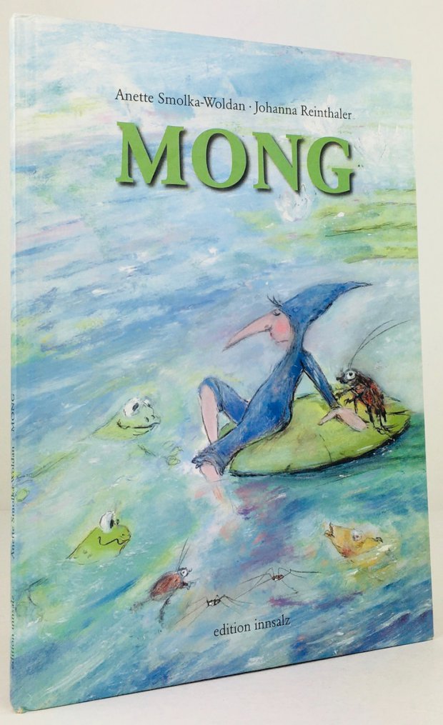 Abbildung von "Mong. Illustrationen von Anette Smolka-Woldan. Text von Johanna Reinthaler nach einer Idee von Anette Smolka-Woldan."