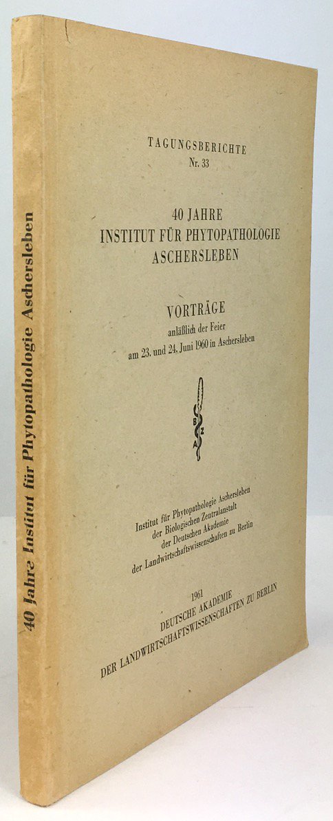 Abbildung von "40 Jahre Institut für Phytopathologie Aschersleben. Vorträge anläßlich der Feier am 23. und 24. Juni 1960 in Aschersleben."