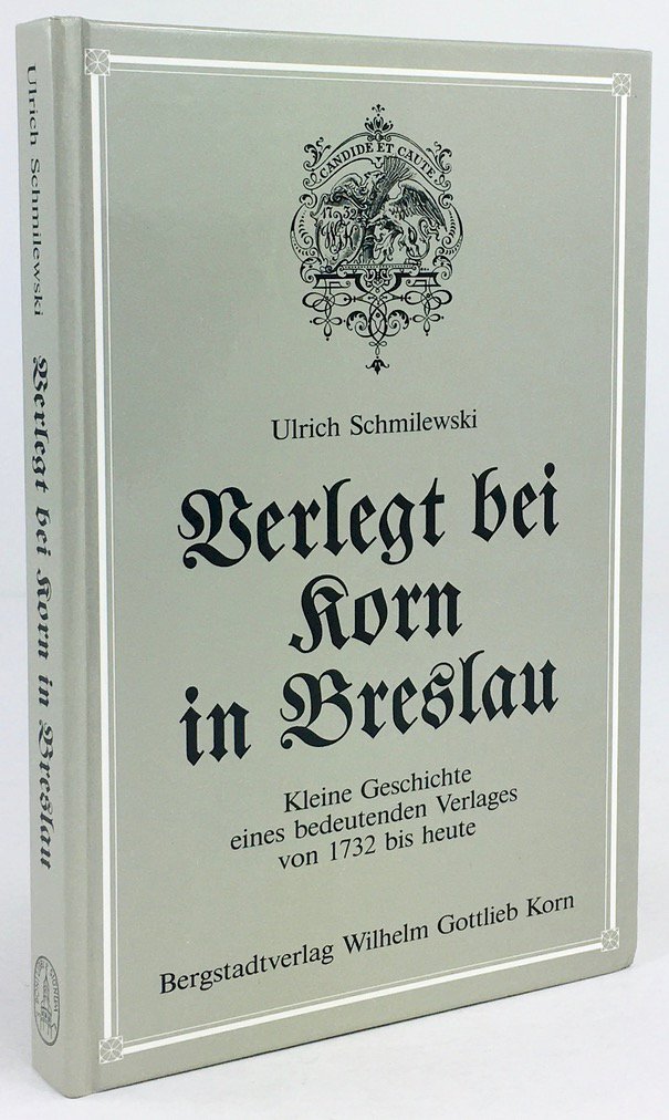 Abbildung von "Verlegt bei Korn in Breslau. Kleine Geschichte eines bedeutenden Verlages von 1732 bis heute."