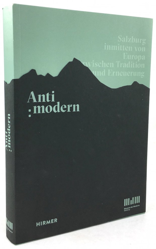 Abbildung von "Anti: modern. Salzburg inmitten von Europa zwischen Tradition und Erneuerung..."