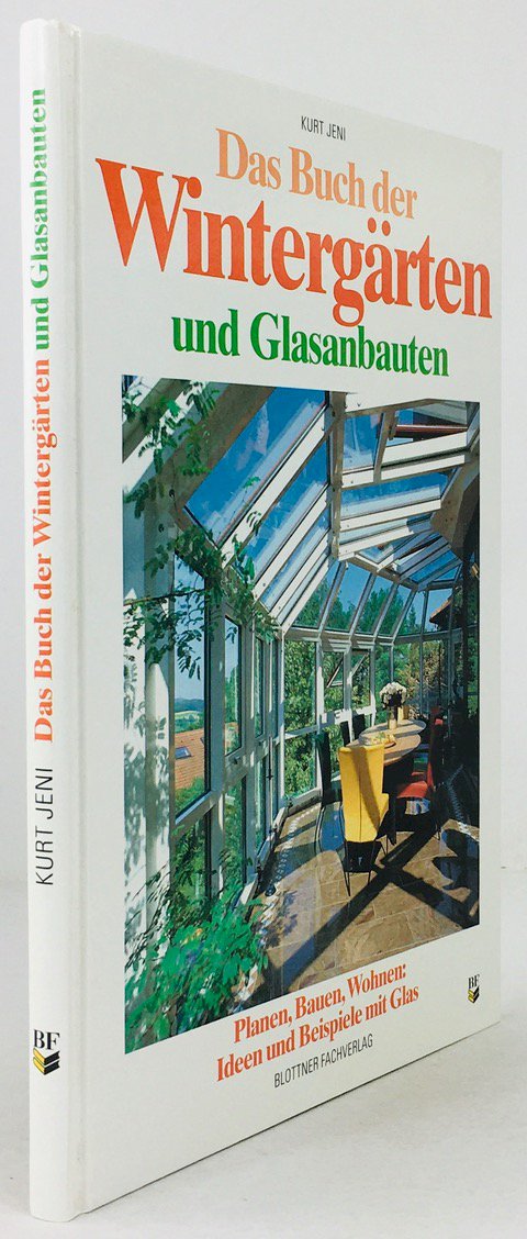 Abbildung von "Das Buch der Wintergärten und Glasanbauten. Planen, Bauen, Wohnen : Ideen und Beispiele mit Glas."