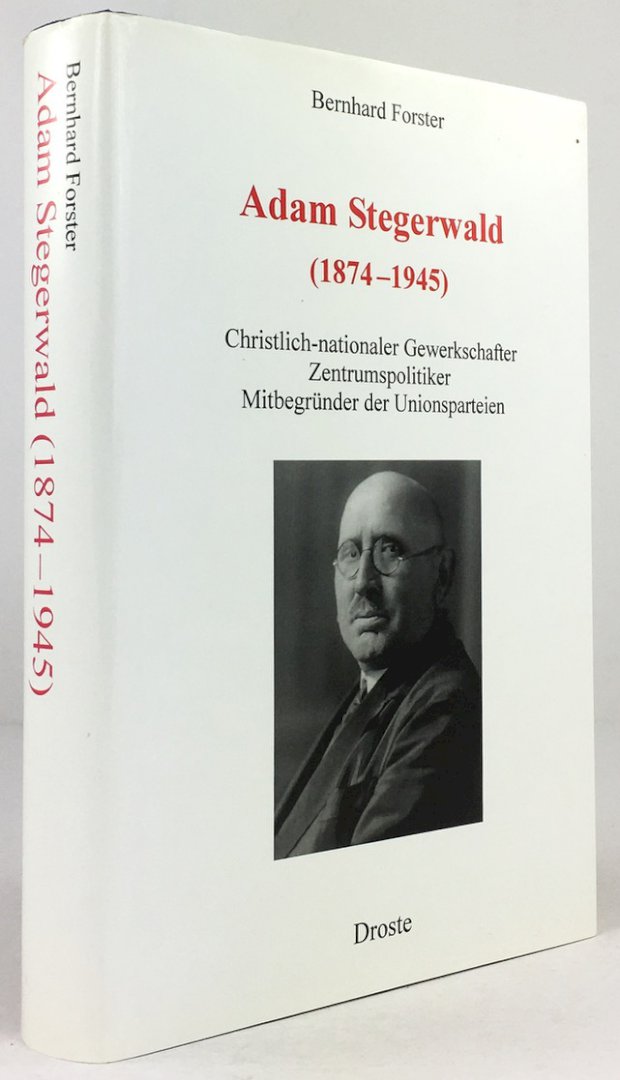 Abbildung von "Adam Stegerwald (1874-1945). Christlich-nationaler Gewerkschafter, Zentrumspolitiker, Mitbegründer der Unionsparteien."