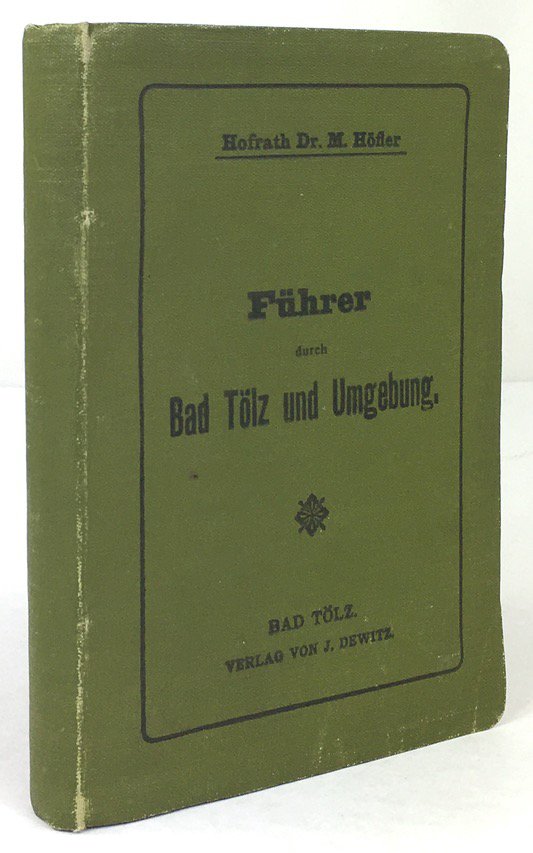 Abbildung von "Führer durch Bad Tölz und Umgebung, Tegernsee, Schliersee, Kochelsee, Walchensee,..."