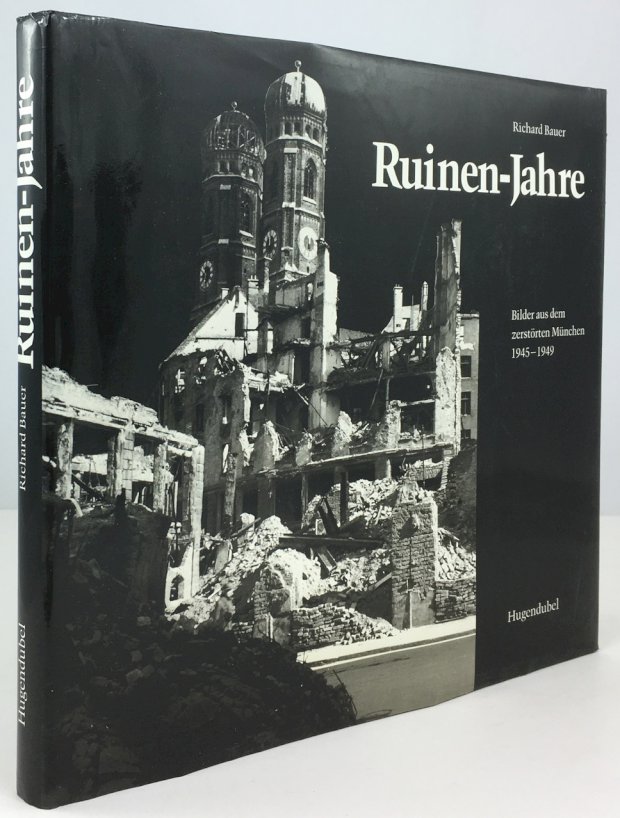 Abbildung von "Ruinen-Jahre. Bilder aus dem zerstörten München 1945 - 1949."