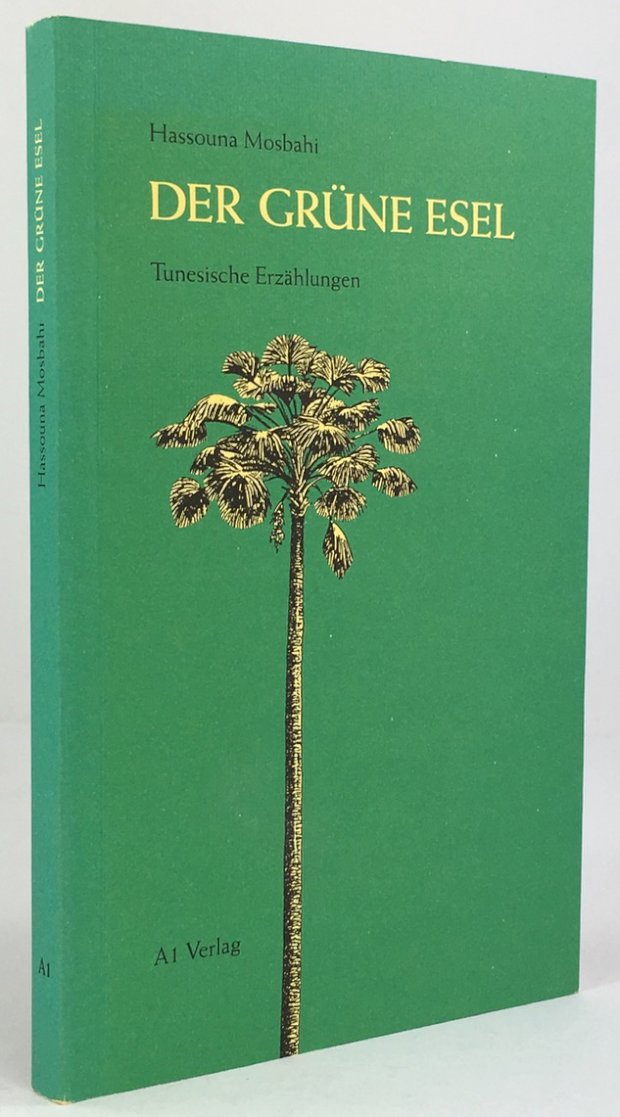 Abbildung von "Der grüne Esel. Tunesische Erzählungen. Aus dem Arabischen von Regina Karachouli. 2. Aufl."