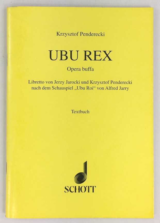 Abbildung von "Ubu Rex. Opera buffa. Libretto von Jerzy Jarocki und Krzysztof Penderecki nach dem Schauspiel "Ubu Roi" von Alfred Jarry (1990/91)..."