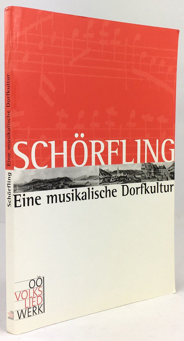 Abbildung von "Schörfling. Eine musikalische Dorfkultur. Mit Beiträgen von Wolfgang Stöckl und Klaus Petermayr..."