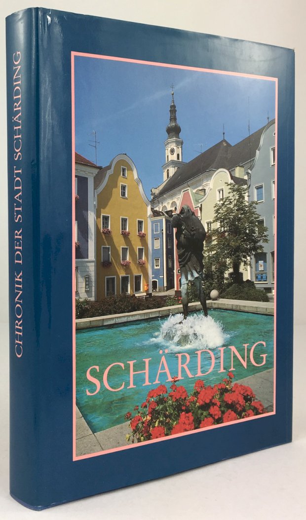 Abbildung von "Chronik der Stadt Schärding am Inn. Vom ausgehenden 19. Jahrhundert bis zur Gegenwart..."
