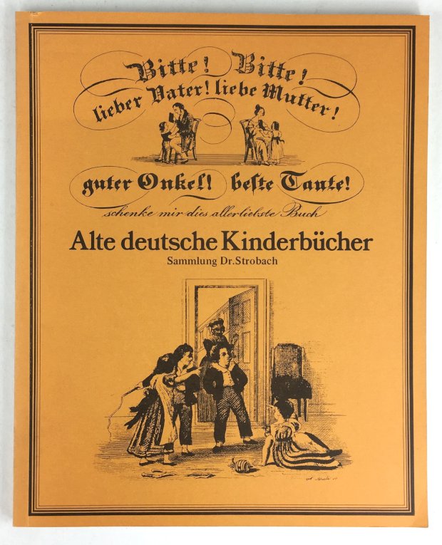 Abbildung von "Alte deutsche Kinderbücher. Sammlung Dr. Strobach. Ausstellung aus der Bibliothek Dr..."