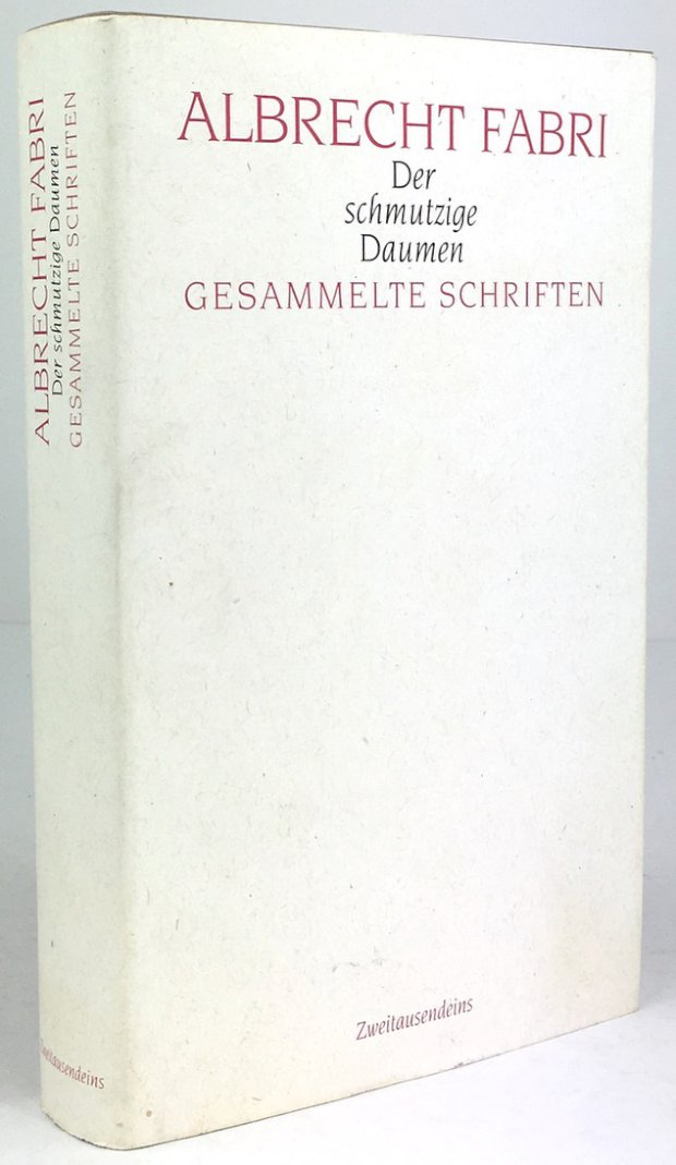 Abbildung von "Der schmutzige Daumen. Gesammelte Schriften. Herausgegeben von Ingeborg Fabri und Martin Weinmann."