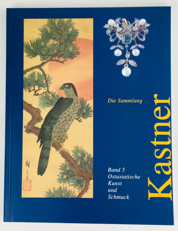 Abbildung von "Die Sammlung Kastner. Band 5: Ostasiatische Kunst und Schmuck. Redaktion:..."