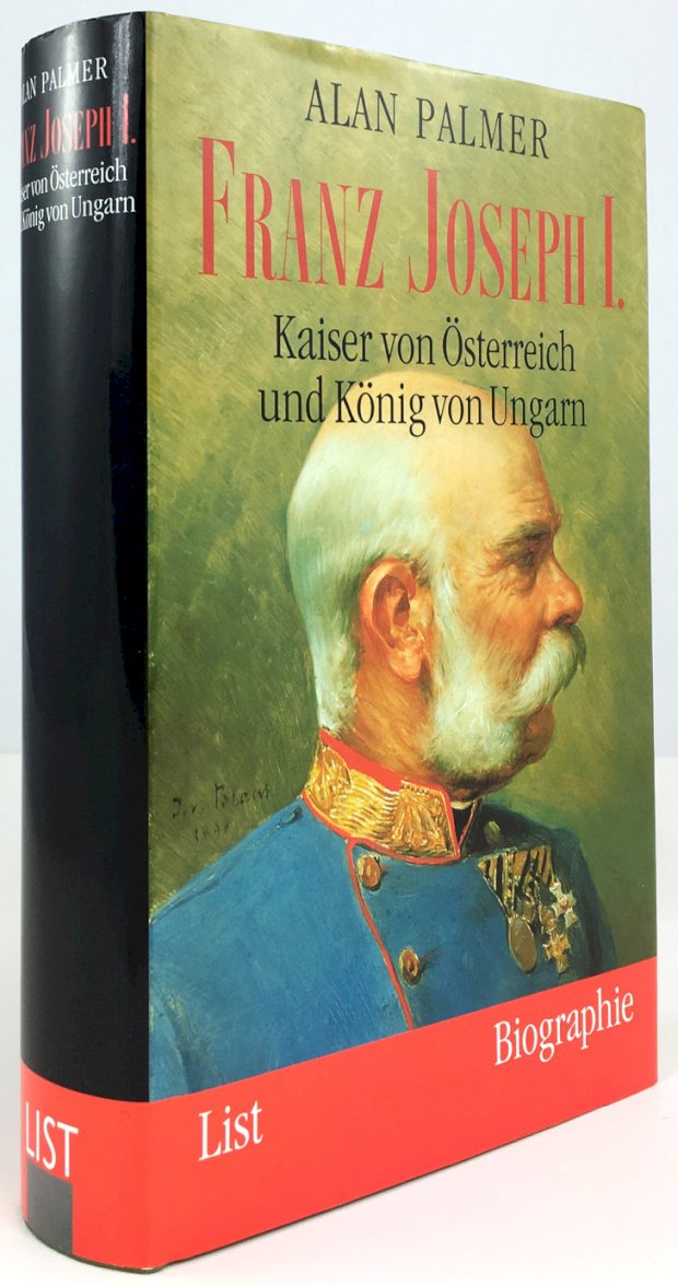 Abbildung von "Franz Joseph I. Kaiser von Österreich und König von Ungarn..."