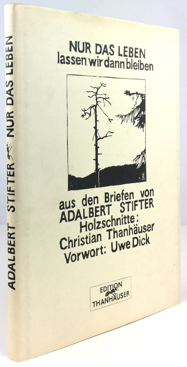 Abbildung von "Nur das Leben lassen wir dann bleiben. Aus den Briefen von Adalbert Stifter..."
