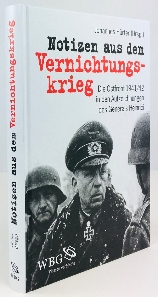Abbildung von "Notizen aus dem Vernichtungskrieg. Die Ostfront 1941/42 in den Aufzeichnungen des Generals Heinrici."