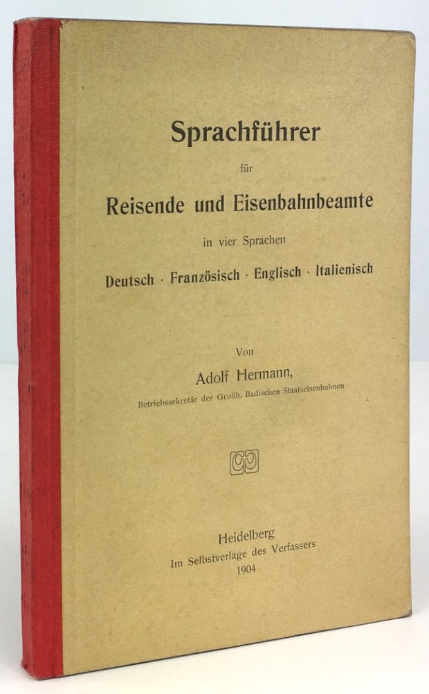 Abbildung von "Sprachführer für Reisende und Eisenbahnbeamte in vier Sprachen: Deutsch - Französisch - Englisch - Italienisch."