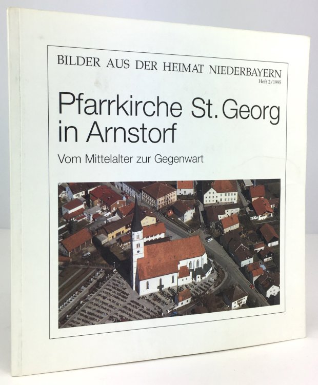 Abbildung von "Pfarrkirche St. Georg in Arnstorf. Vom Mittelalter zur Gegenwart."