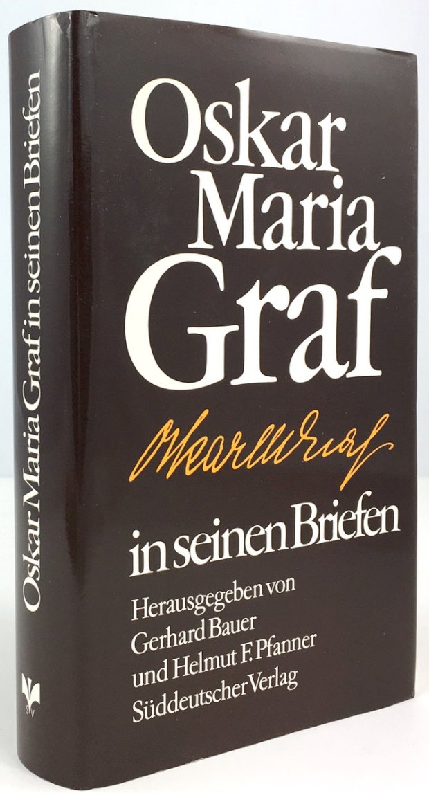 Abbildung von "Oskar Maria Graf in seinen Briefen. Herausgegeben von Gerhard Bauer und Helmut F. Pfanner."