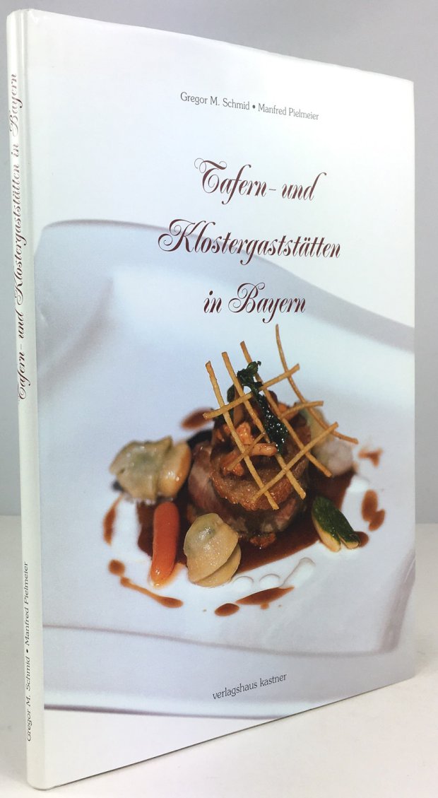 Abbildung von "Tafern- und Klostergaststätten in Bayern. Repräsentative Gasthöfe, die die bayerische Küche fördern."