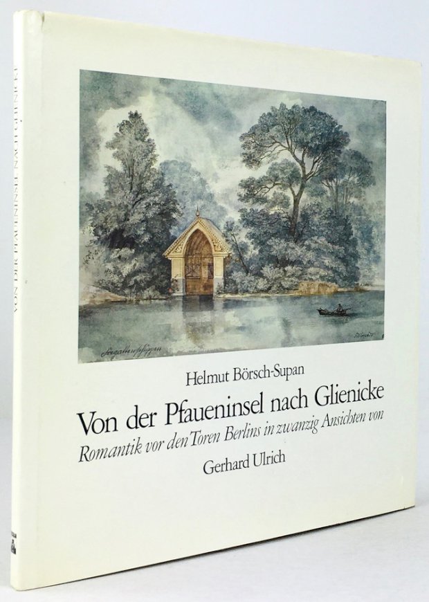 Abbildung von "Von der Pfaueninsel nach Glienicke. Romantik vor den Toren Berlins in zwanzig Ansichten von Gerhard Ulrich..."