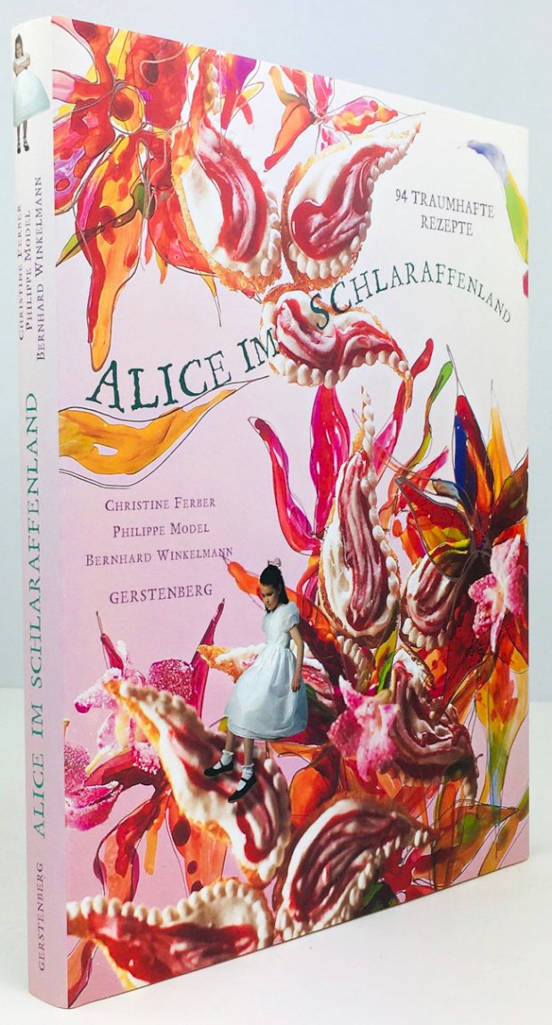 Abbildung von "Alice im Schlaraffenland. 94 traumhafte Rezepte. Aus dem Französischen von Claudia Steinitz."