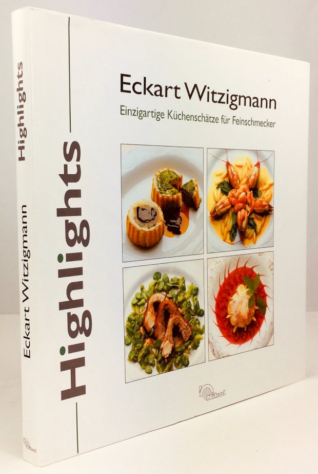 Abbildung von "Highlights. Einzigartige Küchenschätze für Feinschmecker. Highlights aus der "Aubergine" , dem legendären Gourmet - Restaurant von Eckart Witzigmann."