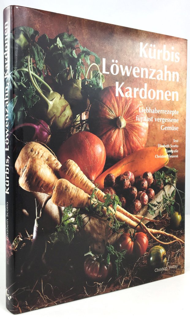 Abbildung von "Kürbis - Löwenzahn - Kardonen. Liebhaberrezepte für fast vergessene Gemüse."