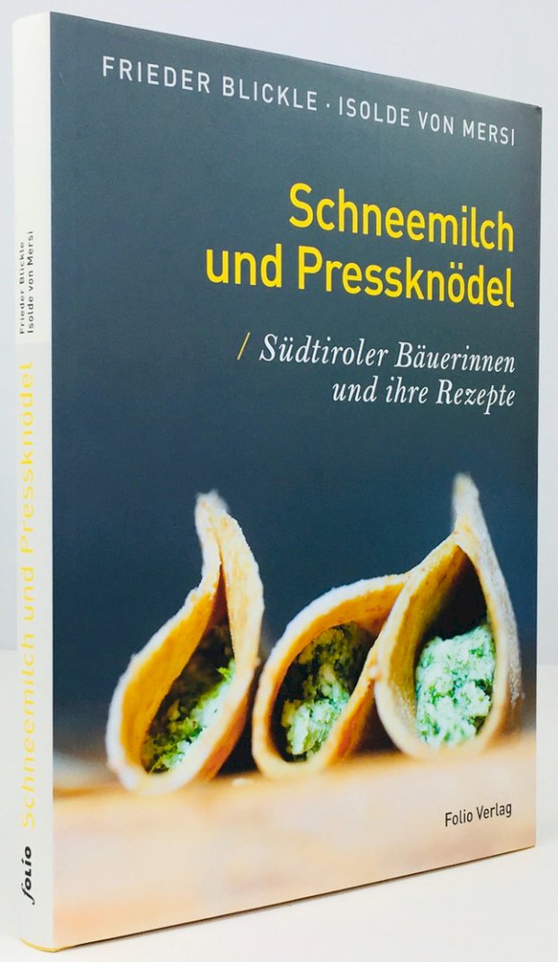 Abbildung von "Schneemilch und Pressknödel. Südtiroler Bäuerinnen und ihre Rezepte."