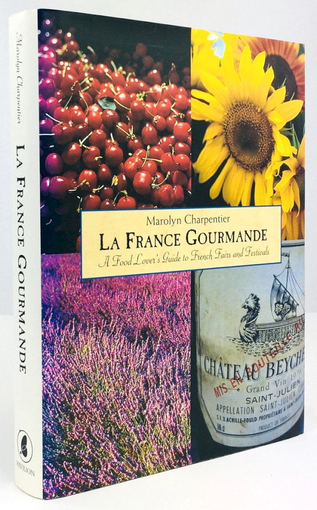 Abbildung von "La France Gourmande. A Food Lover's Guide to French Fairs and Festivals."