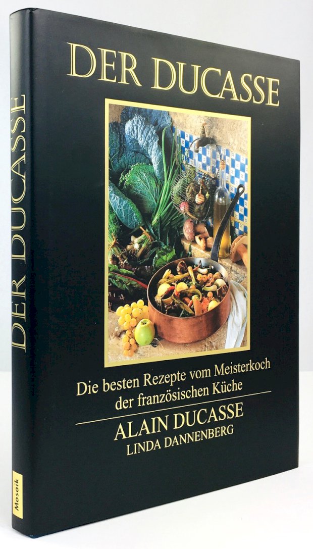 Abbildung von "Der Ducasse. Die besten Rezepte vom Meisterkoch der französischen Küche..."
