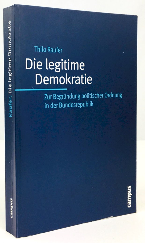 Abbildung von "Die legitime Demokratie. Zur Begründung politischer Ordnung in der Bundesrepublik."