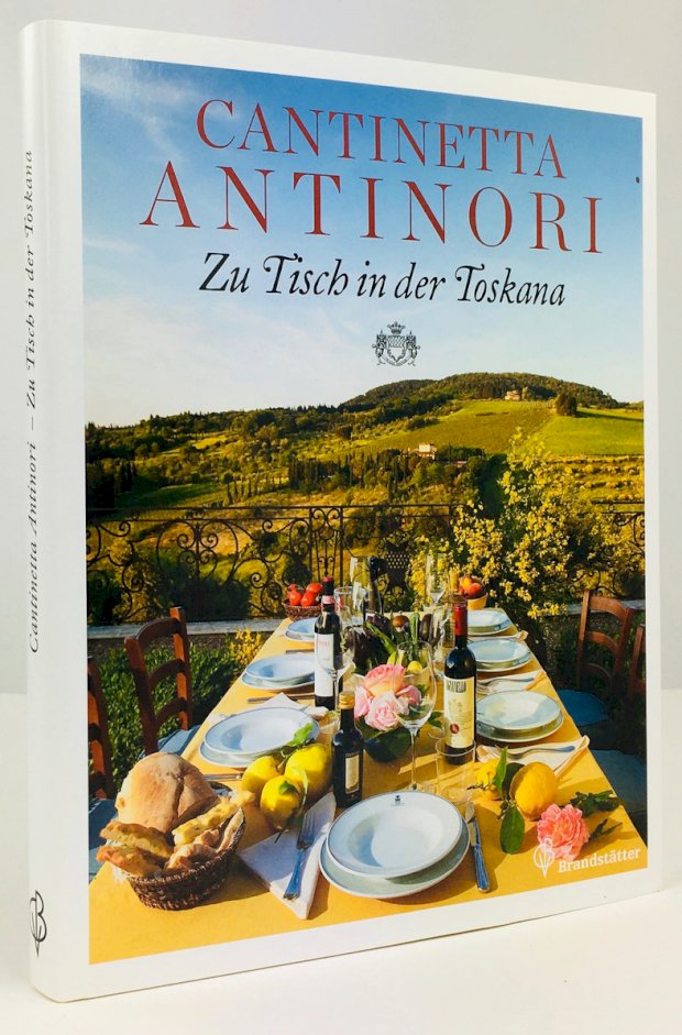 Abbildung von "Cantinetta Antinori. Zu Tisch in der Toskana. Authentische Rezepte und Weinempfehlungen..."