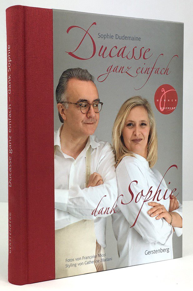 Abbildung von "Ducasse ganz einfach dank Sophie. Fotos von Francoise Nicol. Food Styling von Catherine Madani..."