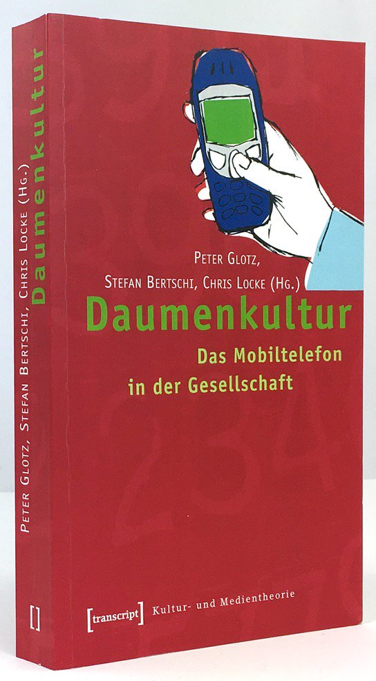 Abbildung von "Daumenkultur. Das Mobiltelefon in der Gesellschaft. Aus dem Englischen von Henning Thies."
